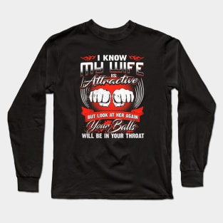 I Know My Wife Is Attractive T-Shirt Long Sleeve T-Shirt